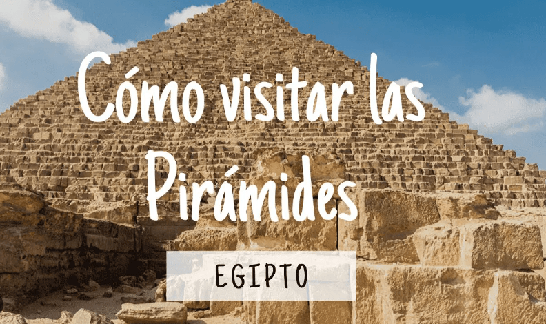 Consejos para Visitar las Pirámides de Egipto 2 Consejos para Visitar las Pirámides de Egipto
